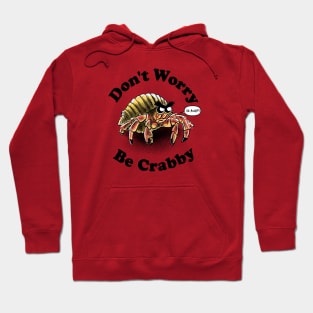 Don't Worry, Be Crabby Hoodie